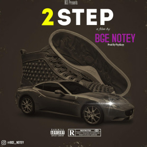 ดาวน์โหลดและฟังเพลง 2 Step (Explicit) พร้อมเนื้อเพลงจาก Bge Notey