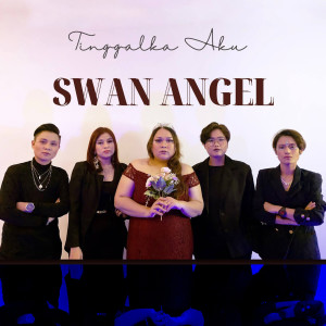 Listen to Tinggalka Aku song with lyrics from SWAN ANGEL