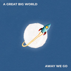 A Great Big World的專輯Away We Go