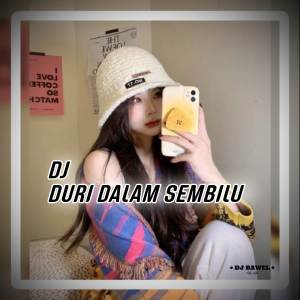 ดาวน์โหลดและฟังเพลง DJ DURI DALAM SEMBILU พร้อมเนื้อเพลงจาก DJ Bawel