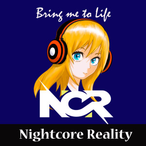 Dengarkan lagu Bring Me to Life nyanyian Nightcore Reality dengan lirik