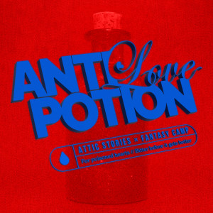 Listen to Anti-Love Potion song with lyrics from Attic Stories