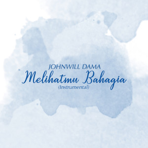 收听Johnwill Dama的Melihatmu Bahagia歌词歌曲