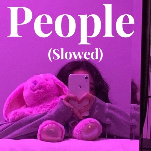 Album People (Slowed) from Llibianca Fongi