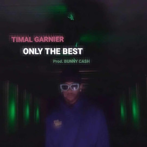 Timal Garnier的專輯Only the Best