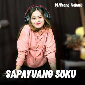 Dj Minang Terbaru的专辑SAPAYUANG SUKU