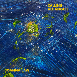 Joanna Law的專輯Calling All Angels (Early Edit)