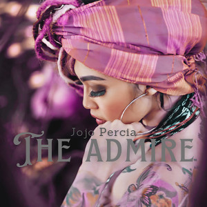 收聽Jojo Percia的The Admire歌詞歌曲