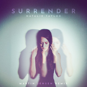 收聽Natalie Taylor的Surrender (Martin Jensen Remix)歌詞歌曲