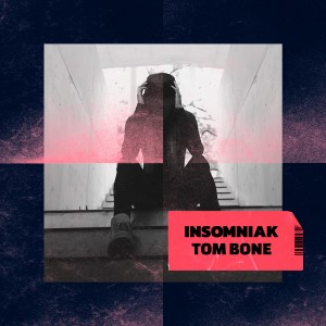 Listen to Insomnia song with lyrics from Tom Bone
