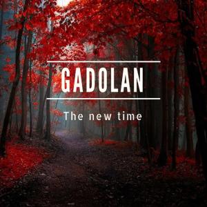 收听Gadolan的the New Time歌词歌曲