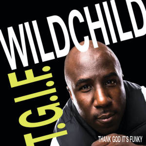 Wildchild的专辑T.G.I.F. (Explicit)