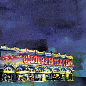 收聽Ladyhawke的Colours In The Dark歌詞歌曲