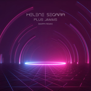 Helene Segara的专辑Plus jamais (murph remix)