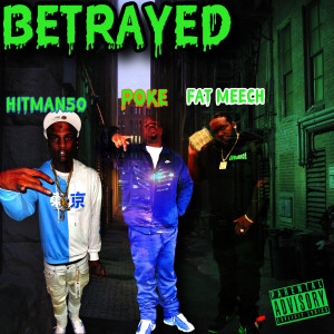Listen to Betrayed (Explicit) song with lyrics from Fat Meech