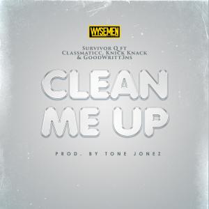 WYSEMEN的專輯CLEAN ME UP (feat. CLASSMATICC, KNICK KNACK & GOODWRITT3NS)