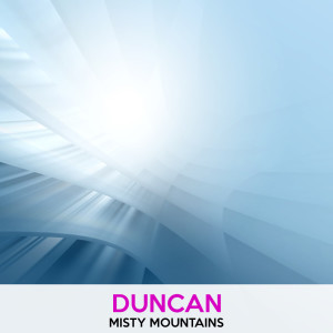 收聽Duncan的Misty Mountains歌詞歌曲