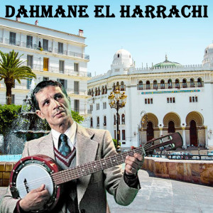 收聽Dahmane El Harrachi的Edehbia歌詞歌曲