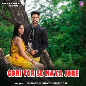 Dengarkan lagu Gori Tor Se Maya Jore nyanyian Narayan Singh Sindram dengan lirik