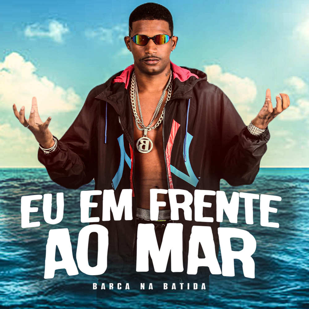 Eu em Frente ao Mar (Explicit)