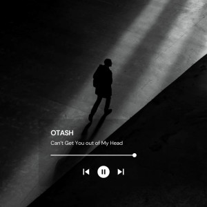 OTASH的專輯Can’t Get You Out of My Head