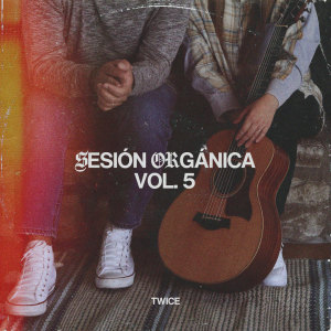 Album Sesión Orgánica, Vol. 5 oleh Twice