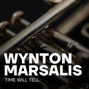 Album Time Will Tell from Wynton Marsalis