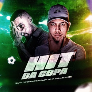 Listen to Hit da Copa (Explicit) song with lyrics from DJ PV do SI