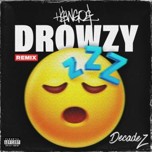 อัลบัม Drowzy (feat. DecadeZ) [Remix] [Explicit] ศิลปิน DecadeZ