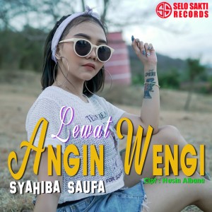 收聽Syahiba Saufa的Lewat Angin Wengi歌詞歌曲