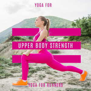 Yoga for Upper Body Strength (Yoga for Runners, Yoga 40+)