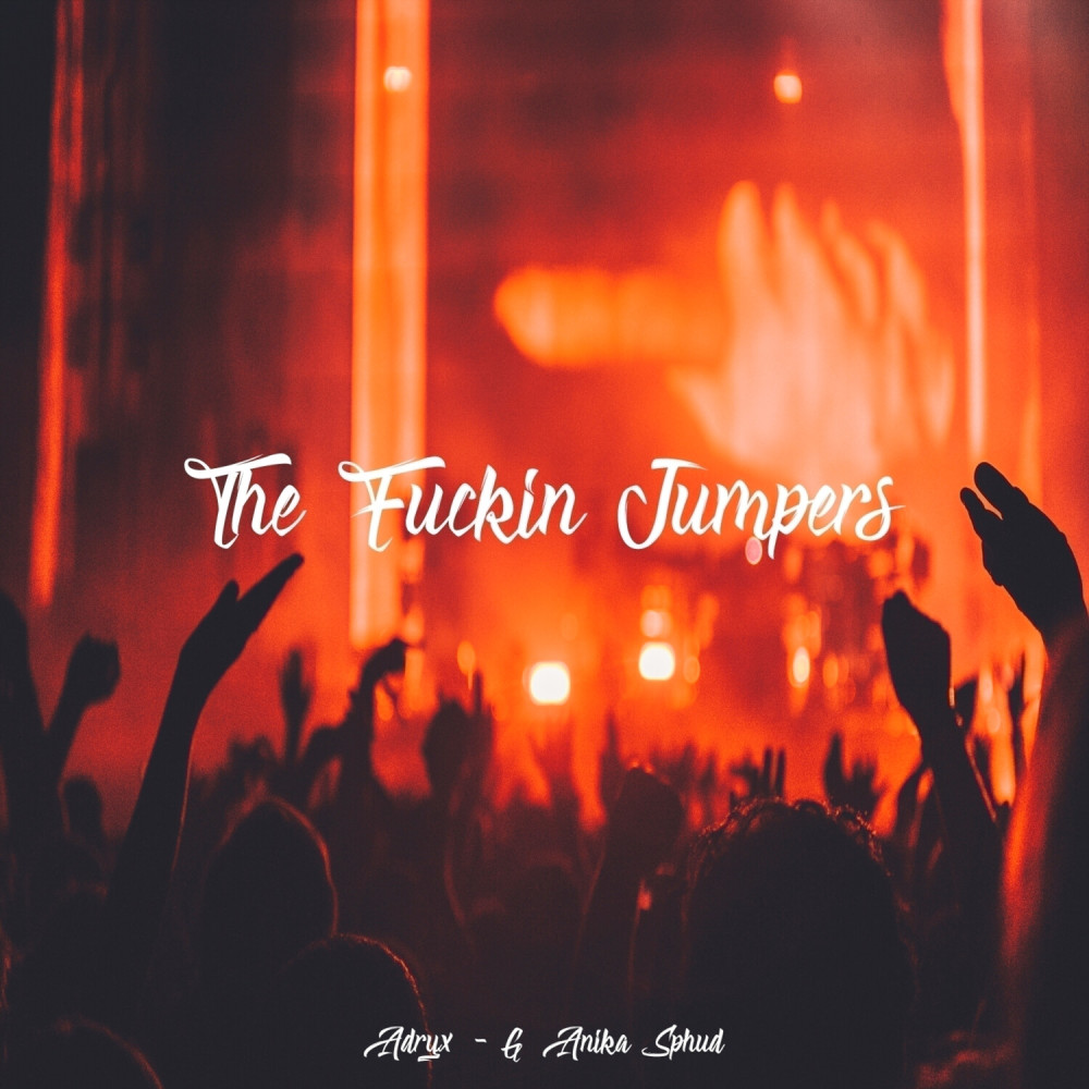 The Fuckin' Jumpers (Explicit)