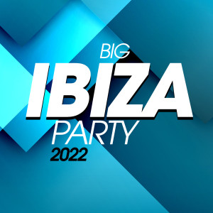 Album Big Ibiza Party 2022 from Various Artists