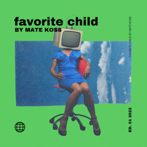 Dengarkan lagu Favorite Child nyanyian Mate Koss dengan lirik