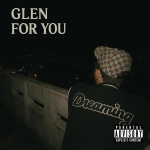 ดาวน์โหลดและฟังเพลง For You (Explicit) พร้อมเนื้อเพลงจาก Glen