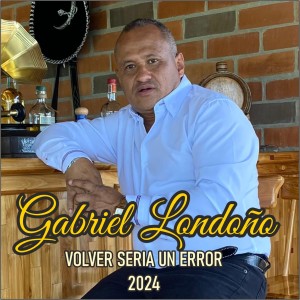 ดาวน์โหลดและฟังเพลง Volver seria un error (Remasterizada 2024) พร้อมเนื้อเพลงจาก Gabriel Londono
