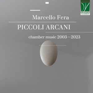 Album Marcello Fera: Piccoli Arcani, Chamber Music 2003 - 2023 from Marcello Fera