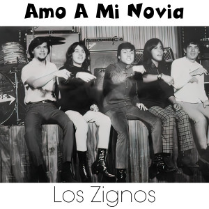 收聽Los Zignos的Amo A Mi Novia歌詞歌曲
