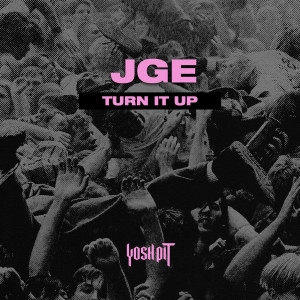 Listen to Turn It Up song with lyrics from JGE