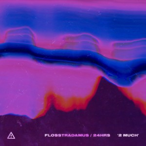收聽Flosstradamus的2 MUCH歌詞歌曲