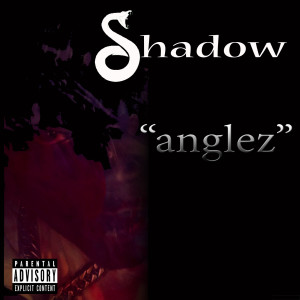 Album Anglez (Explicit) from Shadow