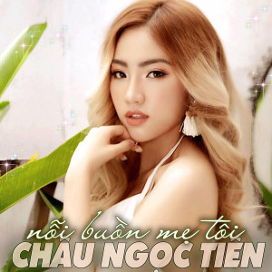 Album Nỗi buồn mẹ tôi from Châu Ngọc Tiên