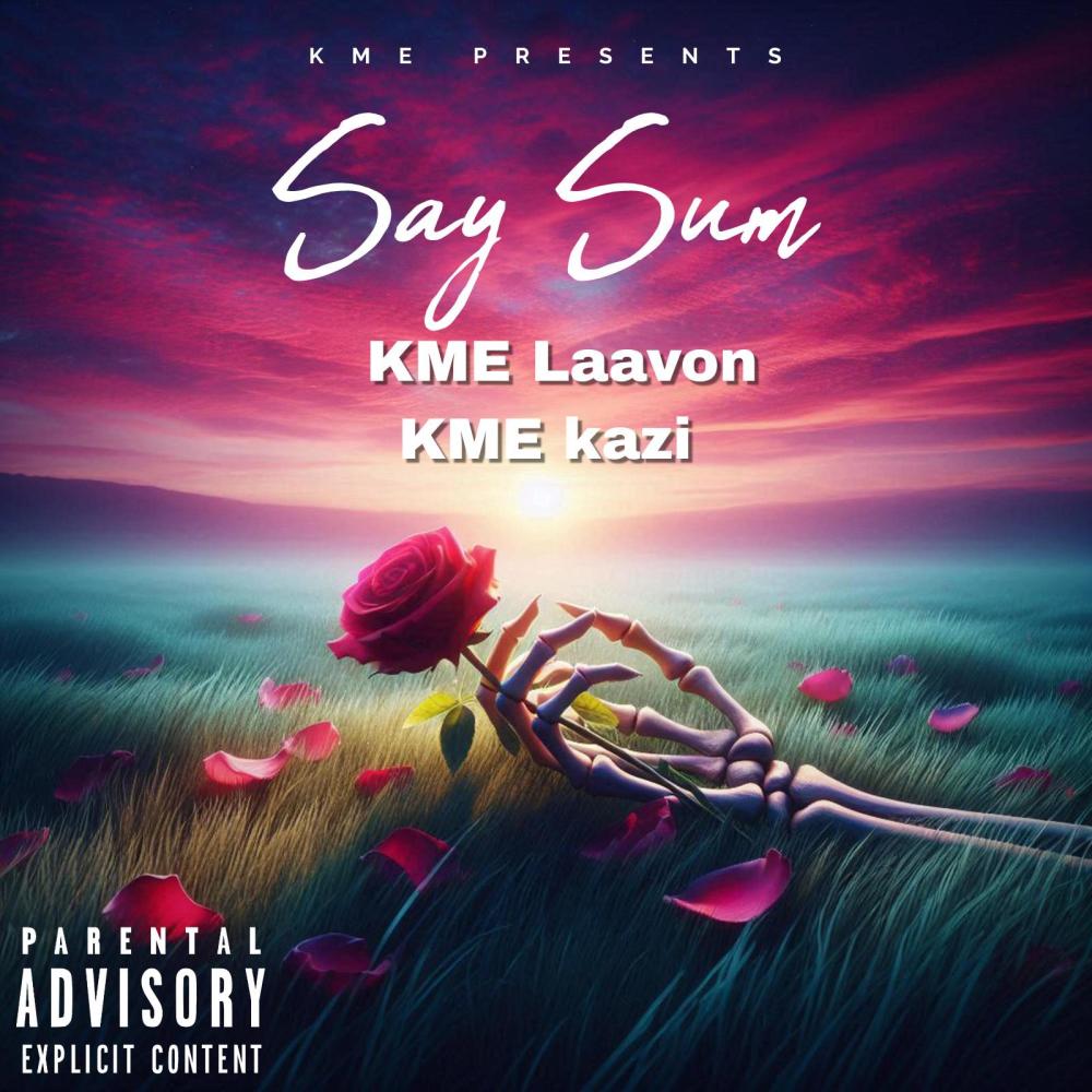 Say Sum (feat. kazi) (Explicit)
