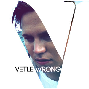 ดาวน์โหลดและฟังเพลง Wrong พร้อมเนื้อเพลงจาก Vetle