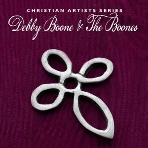 อัลบัม Christian Artists Series: Debby Boone & The Boones ศิลปิน The Boones