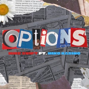 Listen to Options (Explicit) song with lyrics from Mike Swift