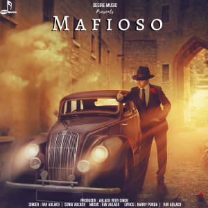 收听Rav  Aulakh的Mafioso歌词歌曲