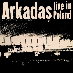 Arkadas的專輯Live in Poland