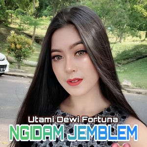 Utami Dewi Fortuna的专辑Ngidam Jemblem (Monata Live In Bendar Juwana)