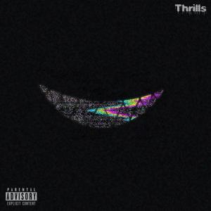 Listen to Drilla (Explicit) song with lyrics from Thrills
